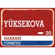 Hakkari Yüksekova Retro Sokak Yön Tabelası Vintage Pvc Dekota Uv Poster Yapışkanlı 35X25