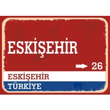 Eskişehir  Retro Sokak Yön Tabelası Vintage Pvc Dekota Uv Poster Yapışkanlı 35X25