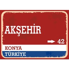 Konya Akşehir Retro Sokak Yön Tabelası Vintage Pvc Dekota Uv Poster Yapışkanlı 35X25