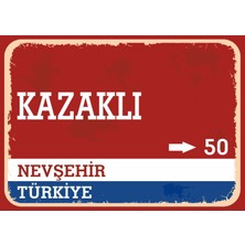 Nevşehir Kazaklı Retro Sokak Yön Tabelası Vintage Pvc Dekota Uv Poster Yapışkanlı 35X25