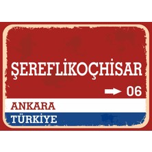 Ankara Şereflikoçhisar Retro Sokak Yön Tabelası Vintage Pvc Dekota Uv Poster Yapışkanlı 35X25