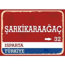 Isparta Şarkikaraağaç Retro Sokak Yön Tabelası Vintage Pvc Dekota Uv Poster Yapışkanlı 35X25