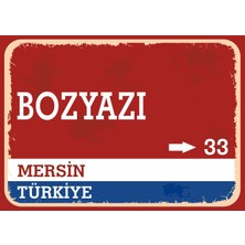 Mersin Bozyazı Retro Sokak Yön Tabelası Vintage Pvc Dekota Uv Poster Yapışkanlı 35X25