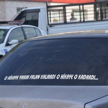 O Hikaye Yarım Felan Kalmadı O Hikaye O Kadardı Yazı Özel Yeni Sticker 90 cm