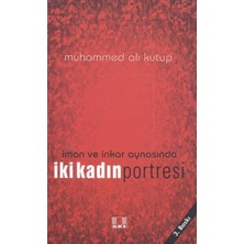 Iman ve Inkar Aynasında Iki Kadın Portresi