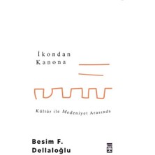 Ikondan Kanona: Kültür Ile Medeniyet Arasında