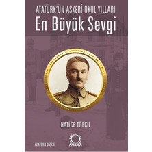 En Büyük Sevgi - Atatürk’ün Askerî Okul Yılları
