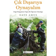 Çık Dışarıya Oynayalım: Doğa Pedagojisine Doğru Bir Öğrenme Yolculuğu