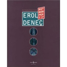 Erol Deneç - Retrospektif / Retrospective