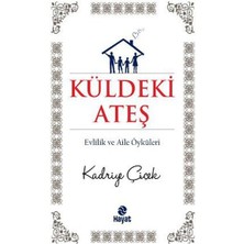 Küldeki Ateş  Evlilik ve Aile Öyküleri
