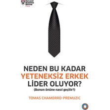 Neden Bu Kadar Yeteneksiz Erkek Lider Oluyor? - Bunun Önüne Nasıl Geçilir