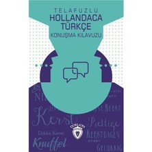 Telafuzlu Hollandaca Türkçe Konuşma Kılavuzu (Sözlük Ilaveli)