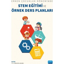 Nobel Akademik Yayıncılık Erken Çocukluk Döneminde STEM EĞİTİMİ ve ÖRNEK DERS PLANLARI