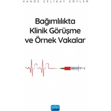Nobel Akademik Yayıncılık Bağımlılıkta Klinik Görüşme ve Örnek Vakalar