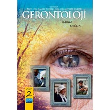 Gerontoloji - Bakım ve Sağlık - Cilt 2