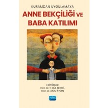 Kuramdan Uygulamaya Anne Bekçiliği ve Baba Katılımı