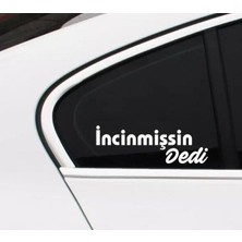 Incinmişsin Dedi Özel Yeni Sticker Oto Cam Özel Yeni Sticker Beyaz 30 cm
