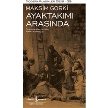İş Bankası Kültür Yayınları Maksim Gorki Ayaktakımı Arasında - Klasikler Dizisi Ciltli Kitap 2020 Yılı İçin Hedef Yaş Grubu