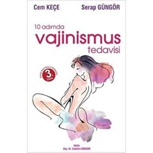 10 Adımda Vajinismus Tedavisi - Dr. A. Cem Keçe - 9786054912056
