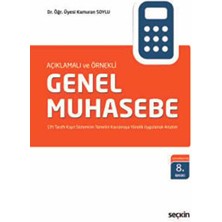 Seçkin Açıklamalı ve Örnekli Genel Muhasebe Çift Taraflı Kayıt Sisteminin Temelini Kavramaya Yönelik Uygulamalı Anlatım 2024