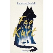 Domingo Yayınevi Feo ve Kurt Katherine Rundell'dan Ciltsiz Normal Boy İthal Kitap 288 Sayfa Türkçe Basım