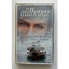 Gülbeyaz Ben Seni Sevdiğimi - Divane Aşık Gibi Kaset (Orijnal Dönem Baskı Kaset)