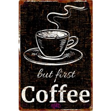 Vintage But First Coffee Kahve Köşesi Duvar Dekoru – Uv Baskılı Metal Tabela