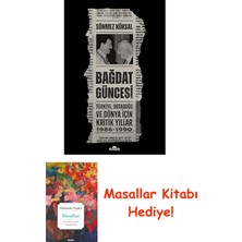 Bağdat Güncesi - Türkiye Ortadoğu ve Dünya Için Kritik Yıllar 1986 - 1990 + Masallar Kitabı