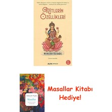 Mitlerin Özellikleri: "mitler Dünyanın, Insanın ve Hayatın Doğaüstü Bir Kökeni ve Tarihi Olduğunu... Muhteşem Bir Şekilde Gösterirler." + Masallar Kitabı