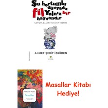 Şu Hortumlu Dünyada Fil Yalnız Bir Hayvandır: Iletişim, Başarı ve Hayat Üzerine + Masallar Kitabı