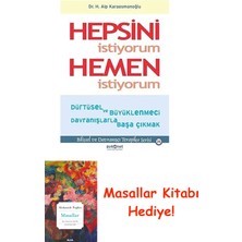 Hepsini Istiyorum Hemen Istiyorum: Dürtüsel ve Büyüklenmeci Davranışlarla Başa Çıkmak + Masallar Kitabı