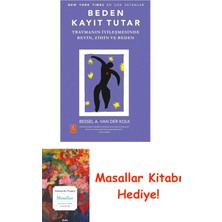 Beden Kayıt Tutar: Travmanın Iyileşmesinde Beyin, Zihin ve Beden + Masallar Kitabı