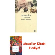 Hatıralar - Cemal Paşa: Ittihat ve Terakki, 1. Dünya Savaşı Anıları + Masallar Kitabı