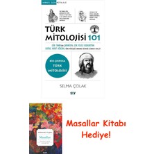 Türk Mitolojisi 101: Gök Tanrı’dan Şamanizm’e, Gök Yeleli Bozkurttan Kutsal Hayat Ağacına, Türk Mitolojisi Hakkında Bilmeniz Gereken Her Şey + Masallar Kitabı