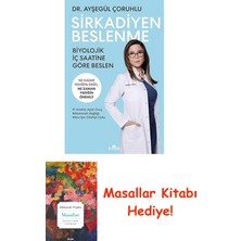 Sirkadiyen Beslenme: Ne Kadar Yediğin Değil Ne Zaman Yediğin Önemli! + Masallar Kitabı