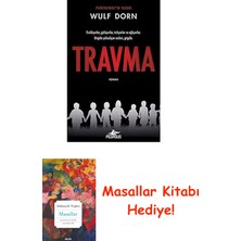 Travma: Fısıldıyorlar, Gülüyorlar, Tıslıyorlar ve Ağlıyorlar. Gitgide Yükseliyor Sesleri, Gitgide. + Masallar Kitabı