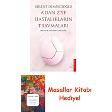 A’dan Z’ye Hastalıkların Travmaları: Hastalık Kaderiniz Değildir + Masallar Kitabı