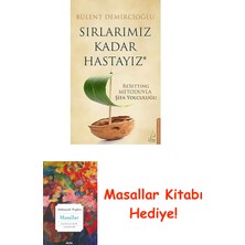 Sırlarımız Kadar Hastayız: Resetting Metoduyla Şifa Yolculuğu + Masallar Kitabı