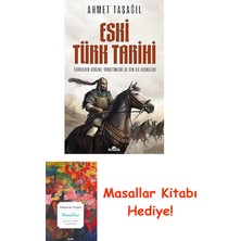 Eski Türk Tarihi: Türklerin Kökeni, Yönetimleri ve Çin ile Ilişkileri + Masallar Kitabı