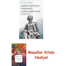 Mimar Sinan - Yaptığın Işi Gönlünde Hissedersen Irmaklar Çağlar Içinde: Sanatsal Dehanın Zirvesi + Masallar Kitabı