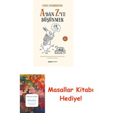 A'dan Z'ye Düşünmek: Eleştirel Düşünmeyi Öğrenmek Isteyenler Için Muhteşem Bir Kitap.: Eleştirel Düşünmeyi Öğrenmek Isteyenler Için Muhteşem Bir Kitap + Masallar Kitabı