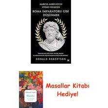 Roma Imparatoru Gibi Düşünmek: Marcus Aurelius’un Stoacı Felsefesi + Masallar Kitabı