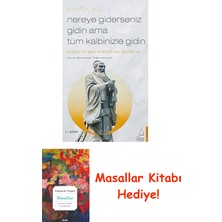Nereye Giderseniz Gidin Ama Tüm Kalbinizle Gidin: Bildiğiniz Her Şeyin Temelinde Onun Öğretileri Var + Masallar Kitabı