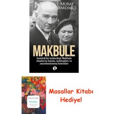 Makbule - Atatürk'ün Kız Kardeşi Makbule Atadan'ın Hayatı Mektupları ve Yayınlanmamış Hatıraları + Masallar Kitabı