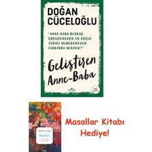 Geliştiren Anne-Baba: Anne-Baba Olarak Çocuğunuzun En Güçlü Tanığı Olduğunuzun Farkında Mısınız? + Masallar Kitabı