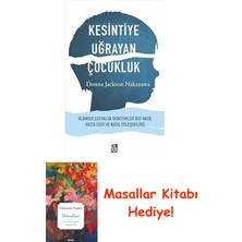 Kesintiye Uğrayan Çocukluk: Olumsuz Çocukluk Deneyimleri Bizi Nasıl Hasta Eder ve Nasıl Iyileşebiliriz + Masallar Kitabı