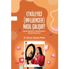 Etkileyici (Influencer) Nasıl Çalışır? Kaynak Faktörleri ve Mekanizmalarına Yönelik Model Önerisi