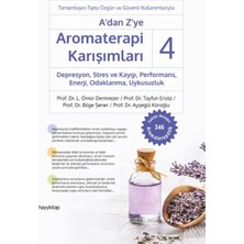 A’dan Z’ye Aromaterapi Karışımları 4 Depresyon,stres ve Kaygı,performans,enerji, Odaklanma,uykusuzlu