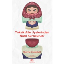 Toksik Aile Üyelerinden Nasıl Kurtuluruz?