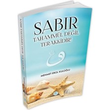 Sabır Tahammül Değil Terakkidir!